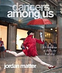 [중고] Dancers Among Us: A Celebration of Joy in the Everyday (Paperback)