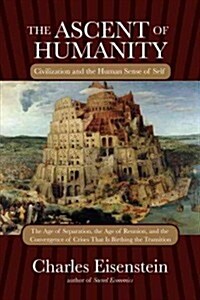 The Ascent of Humanity: Civilization and the Human Sense of Self (Paperback)
