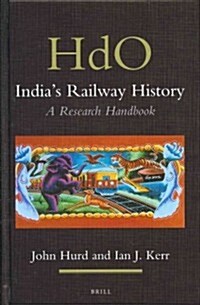 Indias Railway History: A Research Handbook (Hardcover)