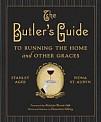 The Butlers Guide to Running the Home and Other Graces (Hardcover)
