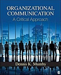 Organizational Communication: A Critical Approach (Paperback)
