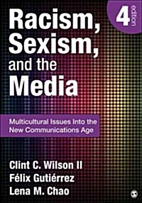 Racism, Sexism, and the Media: Multicultural Issues Into the New Communications Age (Paperback, 4)