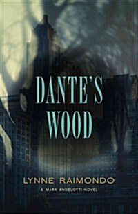 Dantes Wood: A Mark Angelotti Novel (Paperback)