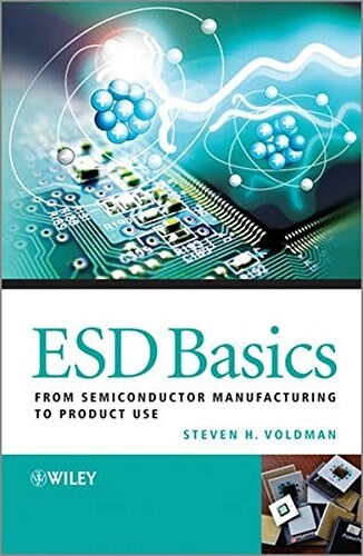 Esd Basics: From Semiconductor Manufacturing to Product Use (Hardcover, 2)