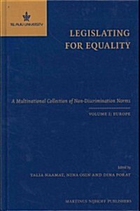 Legislating for Equality: A Multinational Collection of Non-Discrimination Norms. Volume I: Europe (Hardcover, 2)