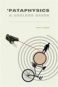 Pataphysics: A Useless Guide (Hardcover)