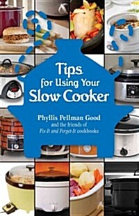 Tips for Using Your Slow Cooker (Paperback)