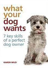 What Your Dog Wants (Hardcover)