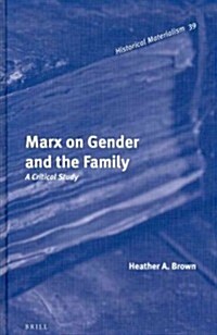 Marx on Gender and the Family: A Critical Study (Hardcover)