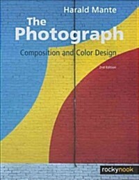 The Photograph: Composition and Color Design (Hardcover, 2)