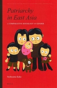 Patriarchy in East Asia: A Comparative Sociology of Gender (Hardcover)