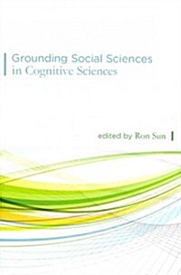 Grounding Social Sciences in Cognitive Sciences (Hardcover)