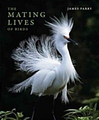 The Mating Lives of Birds (Hardcover)