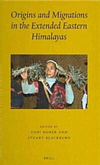 Origins and Migrations in the Extended Eastern Himalayas (Hardcover)