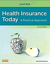 Health Insurance Today: A Practical Approach (Paperback, 4)