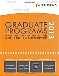 [중고] Peterson‘s Graduate Programs in the Biological / Biomedical Sciences and Health-Related/Medical Professions 2013 (Hardcover, 47th)