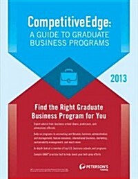 Competitiveedge: A Guide to Graduate Business Programs 2013 (Paperback, 2)