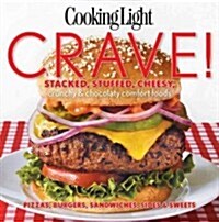 Crave!: Stacked, Stuffed, Cheesy, Crunchy & Chocolaty Comfort Foods (Paperback)