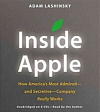 Inside Apple: How Americas Most Admired--And Secretive--Company Really Works (Audio CD)