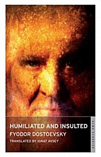Humiliated and Insulted : From the Notes of an Unsuccessful Author (Paperback)