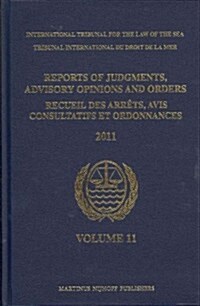 Reports of Judgments, Advisory Opinions and Orders / Recueil Des Arr?s, Avis Consultatifs Et Ordonnances, Volume 11 (2011) (Hardcover)