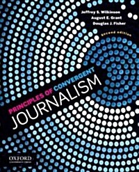 Principles of Convergent Journalism (Revised) (Paperback, 2, Revised)