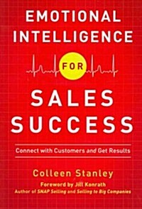 Emotional Intelligence for Sales Success: Connect with Customers and Get Results (Paperback)