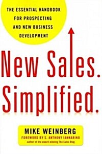 New Sales. Simplified.: The Essential Handbook for Prospecting and New Business Development (Paperback)