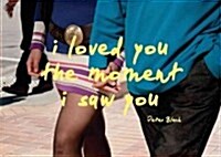 I Loved You the Moment I Saw You (Hardcover)