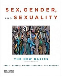 Sex, Gender, and Sexuality: The New Basics (Paperback, 2, Revised)