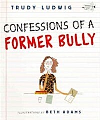 Confessions of a Former Bully (Prebound, Bound for Schoo)