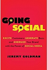 Going Social: Excite Customers, Generate Buzz, and Energize Your Brand with the Power of Social Media                                                  (Paperback)