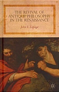 The Revival of Antique Philosophy in the Renaissance (Hardcover)