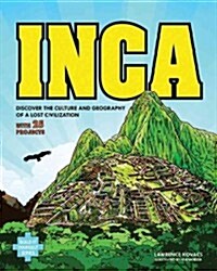 Inca: Discover the Culture and Geography of a Lost Civilization with 25 Projects (Paperback)
