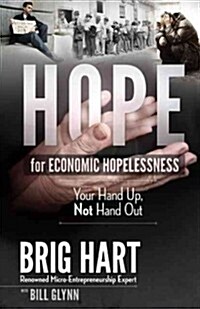 Hope for Economic Hopelessness: Your Hand Up, Not Hand Out (Paperback)