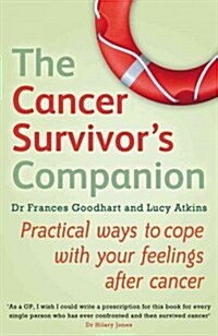 The Cancer Survivors Companion : Practical Ways to Cope with Your Feelings After Cancer (Paperback)