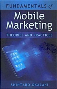 Fundamentals of Mobile Marketing: Theories and practices (Hardcover)