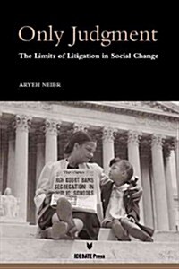 Only Judgment: The Limits of Litigation in Social Change (Paperback)