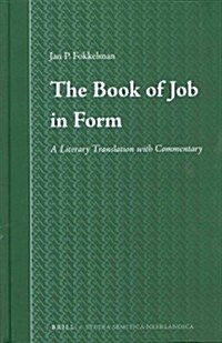 The Book of Job in Form: A Literary Translation with Commentary (Hardcover)