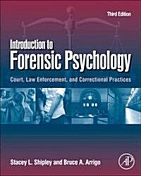 Introduction to Forensic Psychology: Court, Law Enforcement, and Correctional Practices (Hardcover, 3, Revised)