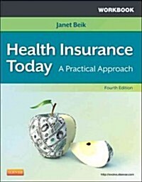 Workbook for Health Insurance Today: A Practical Approach (Paperback, 4th)
