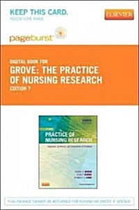 The Practice of Nursing Research Pageburst Access Code (Pass Code, 7th)