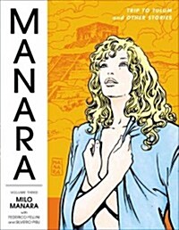 The Manara Library Volume 3: Trip to Tulum and Other Stories (Hardcover)