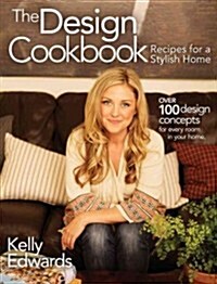 The Design Cookbook: Recipes for a Stylish Home (Paperback)