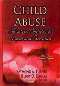 Child Abuse: Indicators, Psychological Impact and Prevention (Hardcover)