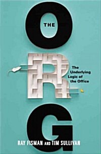 The Org: The Underlying Logic of the Office (Hardcover)