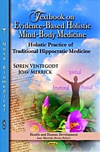 Textbook on Evidence-Based Holistic Mind-Body Medicine (Hardcover, UK)