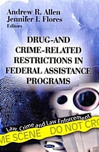 Drug- & Crime-Related Restrictions in Federal Assistance Programs (Hardcover)