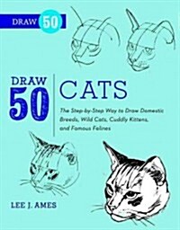 Draw 50 Cats (Prebound, Bound for Schoo)