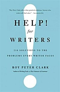 Help! for Writers: 210 Solutions to the Problems Every Writer Faces (Paperback)